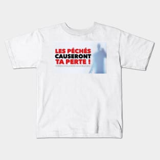 Les péchés causeront ta perte Kids T-Shirt